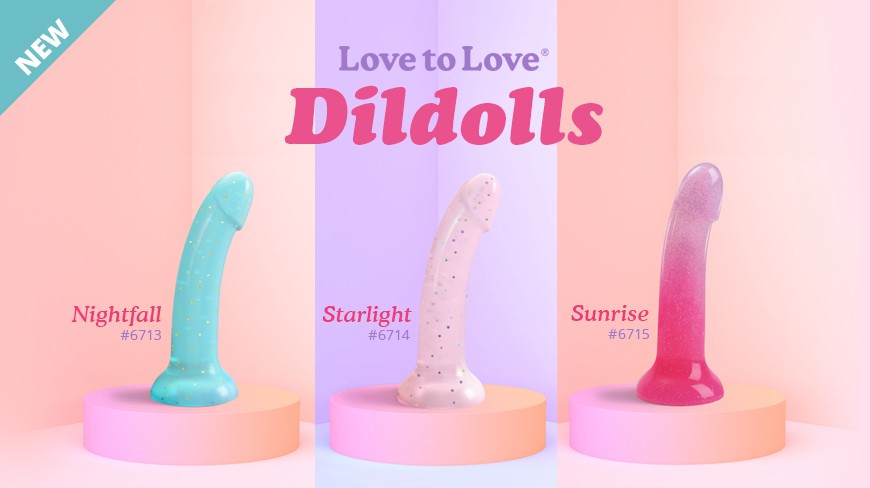 COLORFUL AND GLITTER: THE NEW DILDOLLS FROM LOVE TO LOVE!